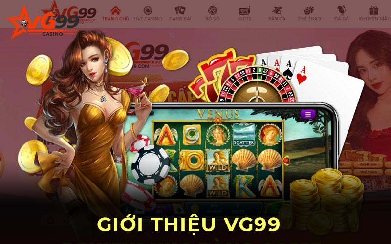 Giới thiệu VG99 Casino